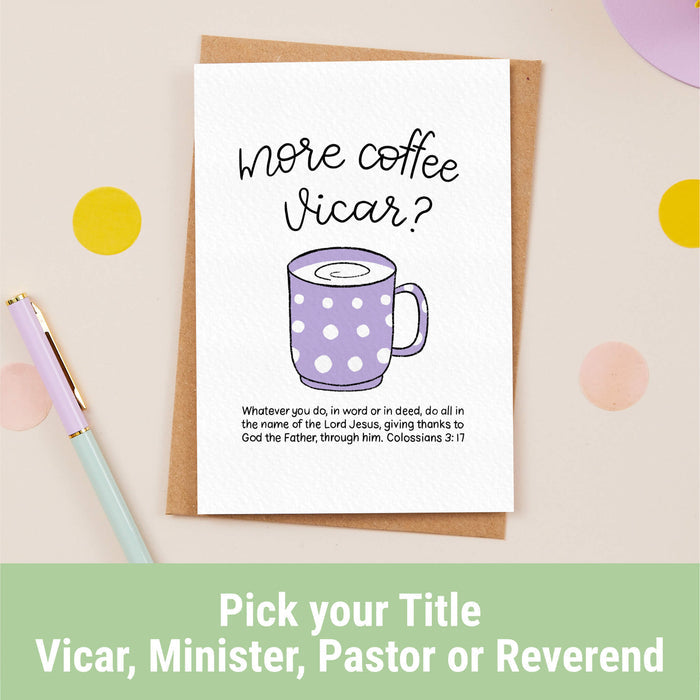 More Coffee Fun Bible Verse Ministry/Ordination Card - Colossians 3:17 (your choice of title Minister, Reverend, Pastor, Vicar)