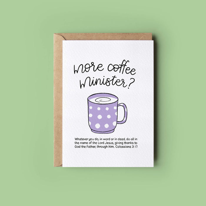 More Coffee Fun Bible Verse Ministry/Ordination Card - Colossians 3:17 (your choice of title Minister, Reverend, Pastor, Vicar)
