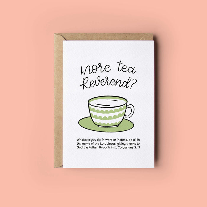 More Tea Fun Bible Verse Ministry or Ordination Card - Colossians 3:17 (your choice of title Minister, Reverend, Pastor, Vicar)