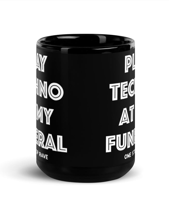 Play Techno At My Funeral Mug, , - One Stop Rave