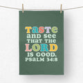 Taste and See That The Lord is Good Bible Verse Tea Towel - Psalm 34:8