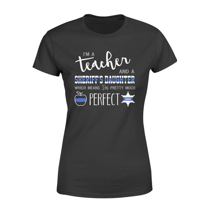 Apparel XS / Black Personalized Shirt - Teacher - Perfect Police Daughter - Standard Women's T-shirt - DSAPP