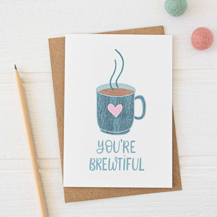 You're Brewtiful Pun Love Card